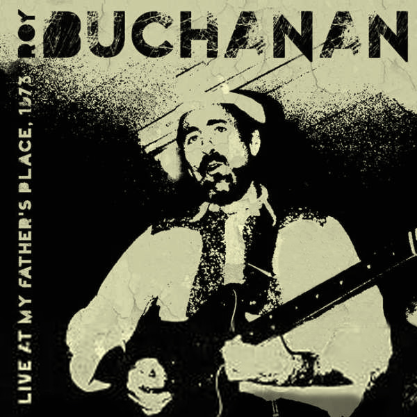 Roy Buchanan Live At My Father's Place 1973