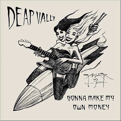 deap vally gonna make my own money art