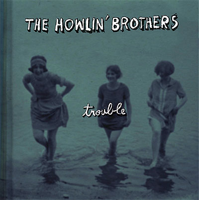 the howlin brothers trouble cover